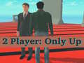 Cluiche 2 Player: Only Up