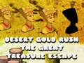 Cluiche Desert Gold Rush The Great Treasure Escape