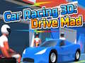 Cluiche Car Racing 3D: Drive Mad