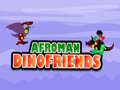 Cluiche Afroman Dinofriends