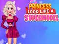 Cluiche Princess Look Like A Supermodel