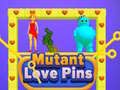 Cluiche Mutant Love Pins