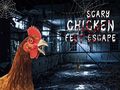 Cluiche Scary Chicken Feet Escape