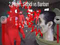 Cluiche 2 Player: Skibidi vs Banban