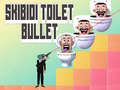 Cluiche Skibidi Toilet Bullet