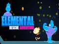 Cluiche Elemental Rescue Adventure