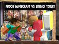 Cluiche Noob Minecraft VS Skibidi Toilet