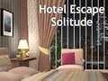Cluiche Hotel Escape Solitude