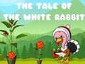 Cluiche The Tale of the White Rabbit