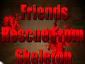 Cluiche Friends Rescue From Skeleton