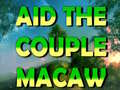 Cluiche Aid The Couple Macaw 