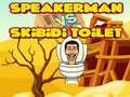 Cluiche Speakerman Vs Skibidi Toilet