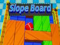 Cluiche Slope Board