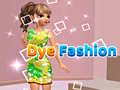 Cluiche Dye Fashion