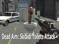 Cluiche Dead Aim: Skibidi Toilets Attack
