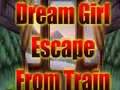 Cluiche Dream Girl Escape From Train