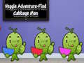 Cluiche Veggie Adventure Find Cabbage Man