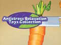 Cluiche Antistress Relaxation Toys Collection 