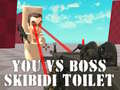 Cluiche You vs Boss Skibidi Toilet