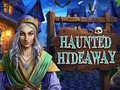 Cluiche Haunted Hideaway