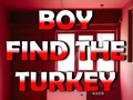 Cluiche Boy Find The Turkey