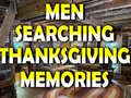 Cluiche Man Searching Thanksgiving Memories