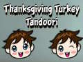 Cluiche Thanksgiving Turkey Tandoori