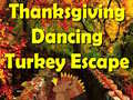 Cluiche Thanksgiving Dancing Turkey Escape