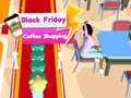 Cluiche Black Friday Coffee Shopping