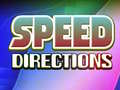 Cluiche Speed Directions
