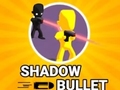 Cluiche Shadow Bullet