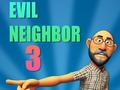 Cluiche Evil Neighbor 3
