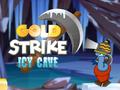 Cluiche Gold Strike Icy Cave