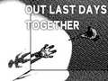 Cluiche Our Last Day Together