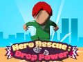 Cluiche Hero Rescue: Drop Power