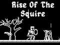 Cluiche Rise Of The Squire