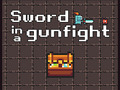 Cluiche Sword in a Gunfight