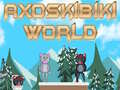 Cluiche Axoskibiki World