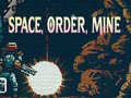 Cluiche Space, Order, Mine!