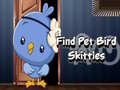 Cluiche Find Pet Bird Skittles
