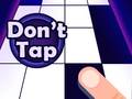 Cluiche Don't Tap
