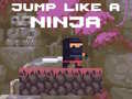 Cluiche Jump Like a Ninja