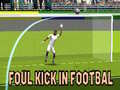 Cluiche Foul Kick in Football