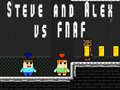Cluiche Steve and Alex vs Fnaf