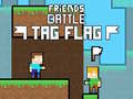 Cluiche Friends Battle Tag Flag