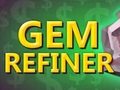 Cluiche Gem Refiner