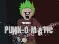 Cluiche Punk-O-Matic