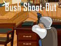 Cluiche Bush Shoot-Out