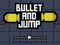 Cluiche Bullet And Jump