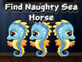 Cluiche Find Naughty Sea Horse